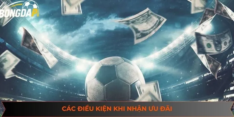 Các điều kiện khi nhận ưu đãi