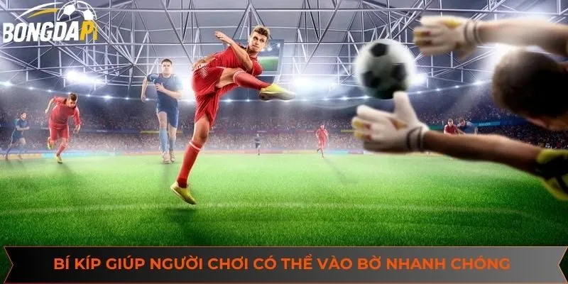 Bí kíp giúp người chơi có thể vào bờ nhanh chóng