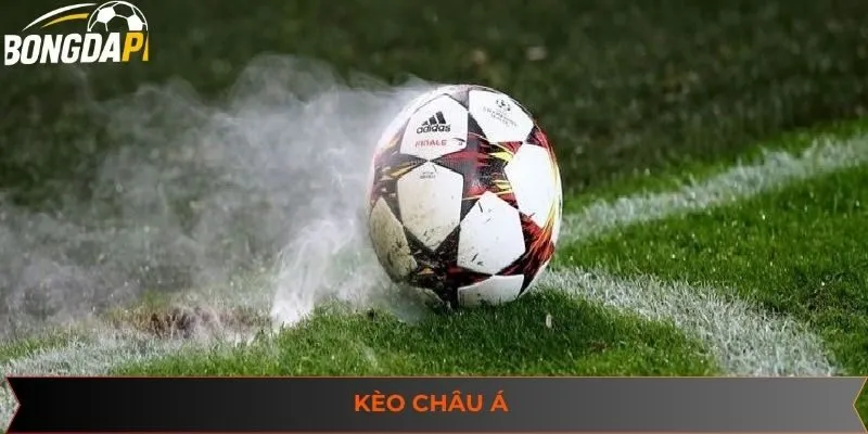 Kèo Châu Á - Bí Kíp Vào Bờ Siêu Tốc Từ Các Cao Thủ 2025